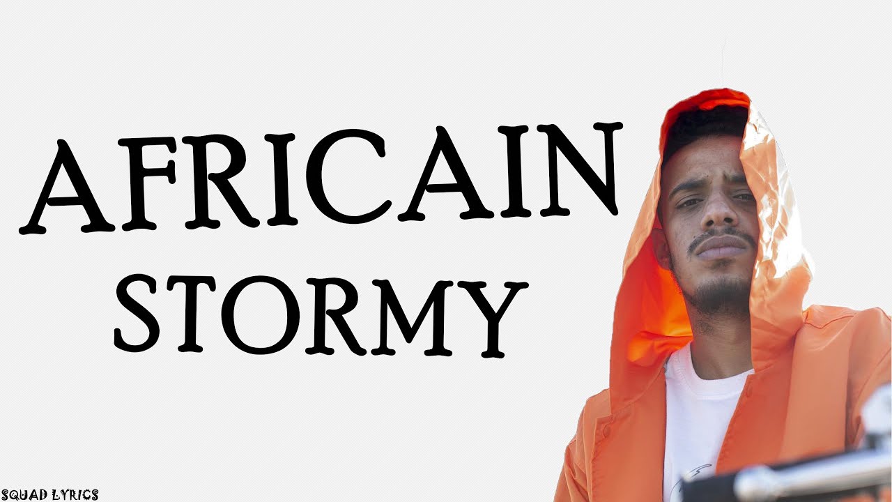 Stormy - AFRICAIN (Lyrics / Paroles)