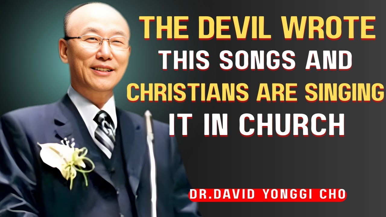 &ldquo;Warning to Believers: This Popular Church Song Opens the Door to the Enemy&rdquo;DR. DAVID YONGGI CHO