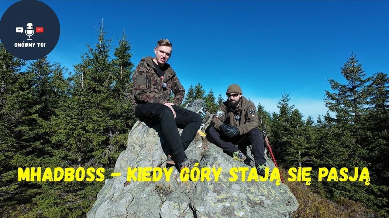 Omówmy To#1 - Mhadboss: Kiedy góry stają się pasją