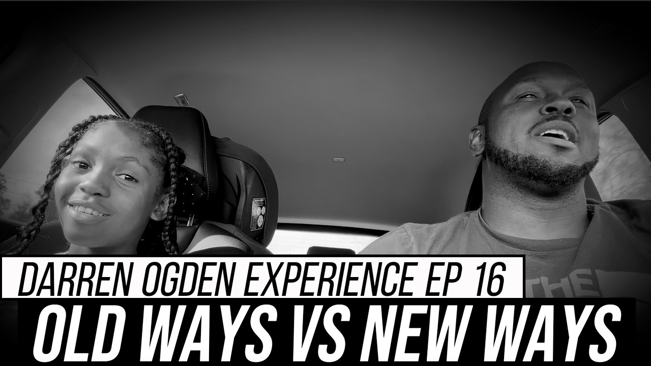 Old Ways Vs New Ways | Darren Ogden Experience EP #16