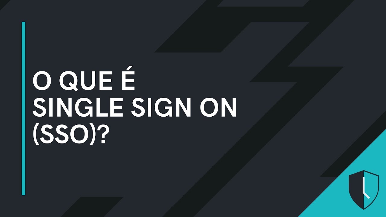 O QUE É SINGLE SIGN ON (SSO)?