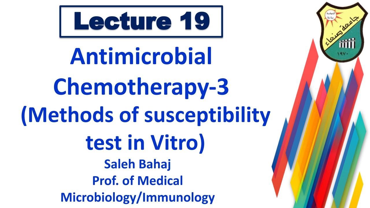 19- Antimicrobial Chemotherapy -3 (Methods of susceptibility test in Vitro)