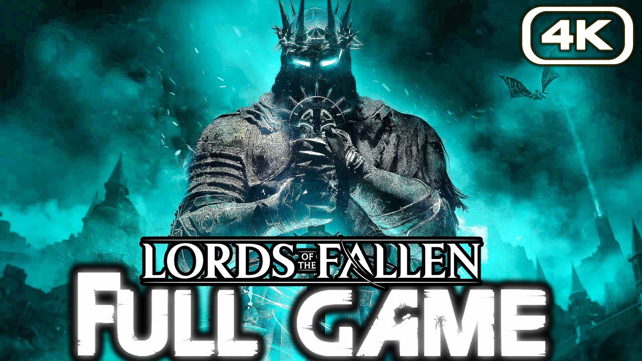 LORDS OF THE FALLEN Gameplay Walkthrough FULL GAME (4K 60FPS) No Commentary