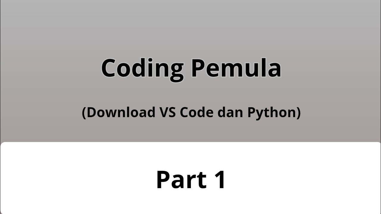 Cara menginstall VS Code dan Python | Part 1