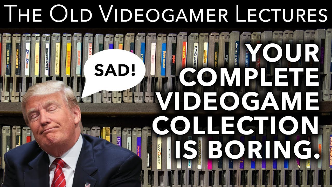 Your Complete Videogame Collection is Boring (Old Videogamer Lectures: Gaiden!)