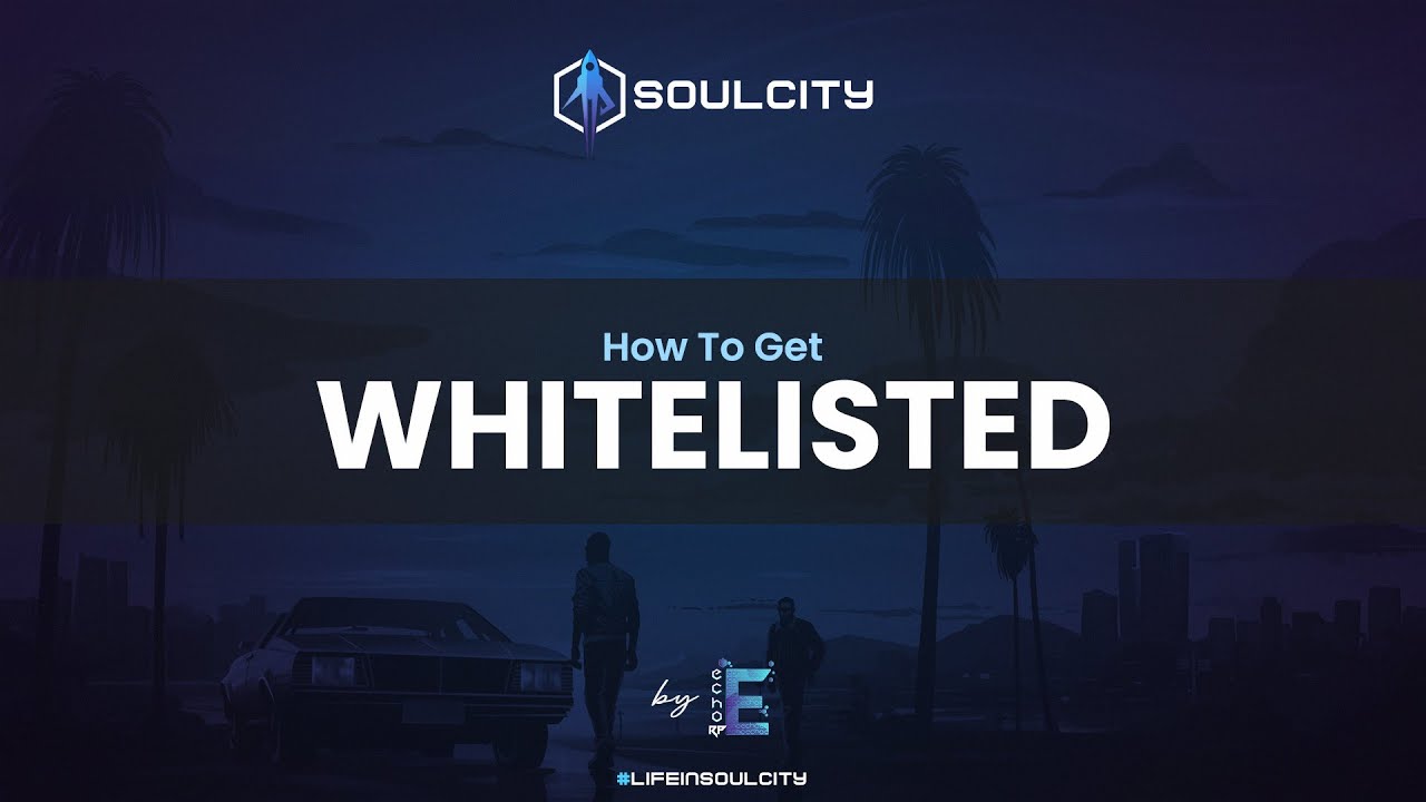 How To Get Whitelisted In SOULCITY By Echo RP - Fully Explained