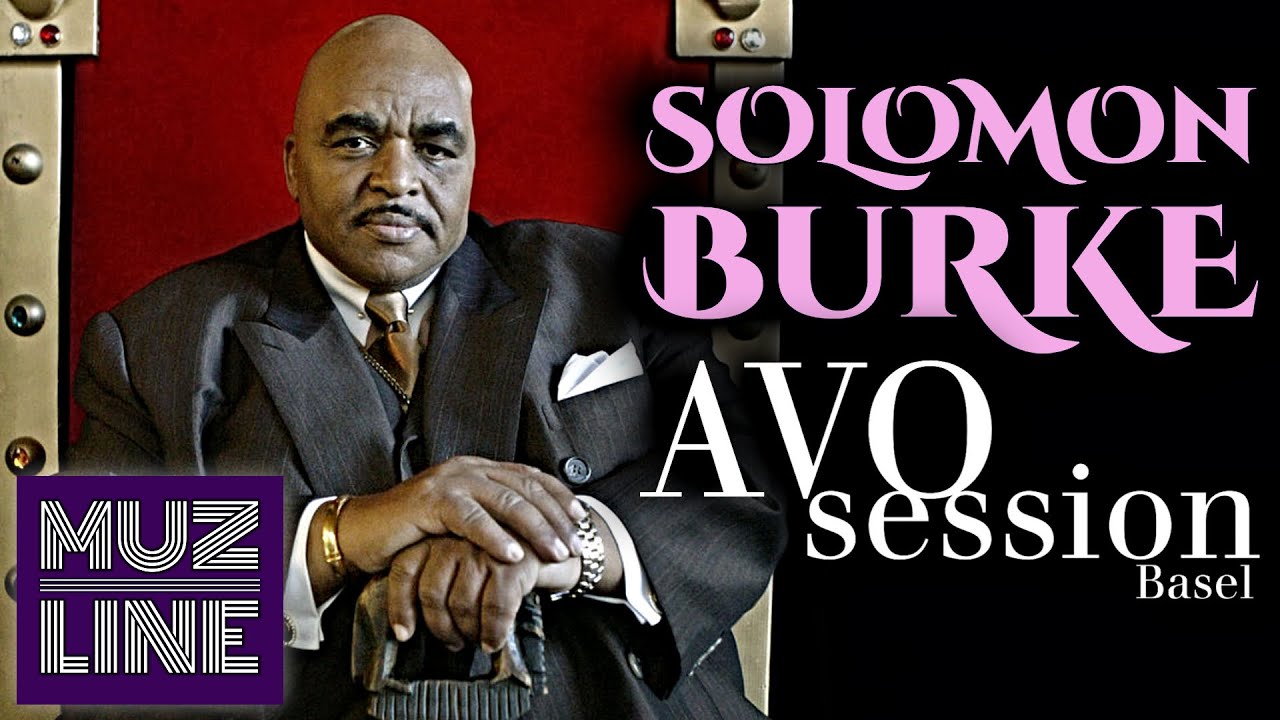 Solomon Burke – The King Live At Avo Session Basel (2007)