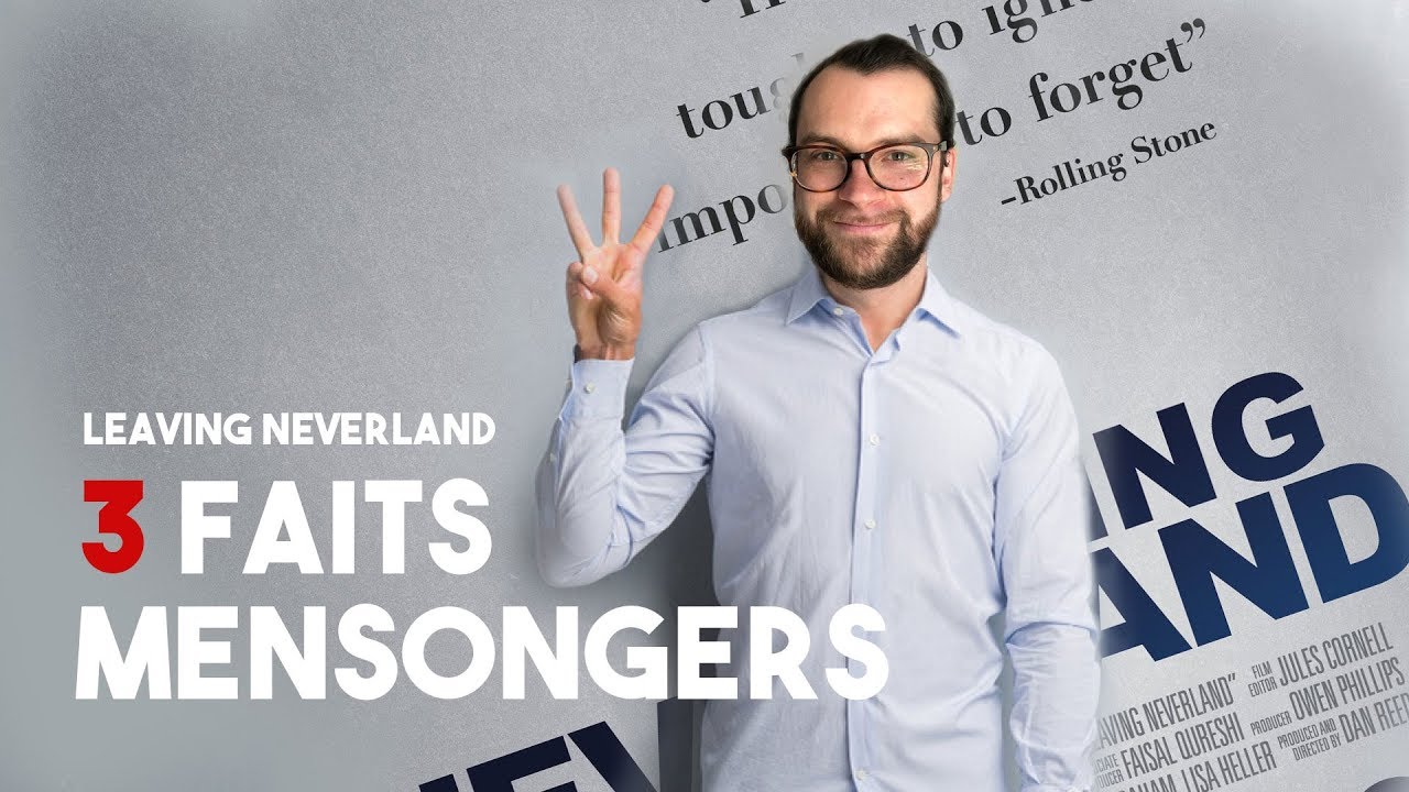 Leaving Neverland : 3 faits mensongers !