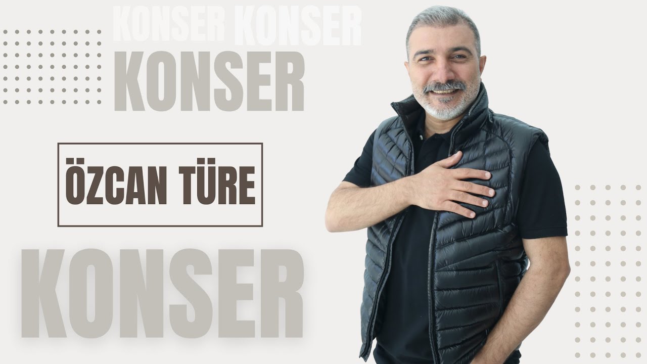 Konser - Özcan Türe