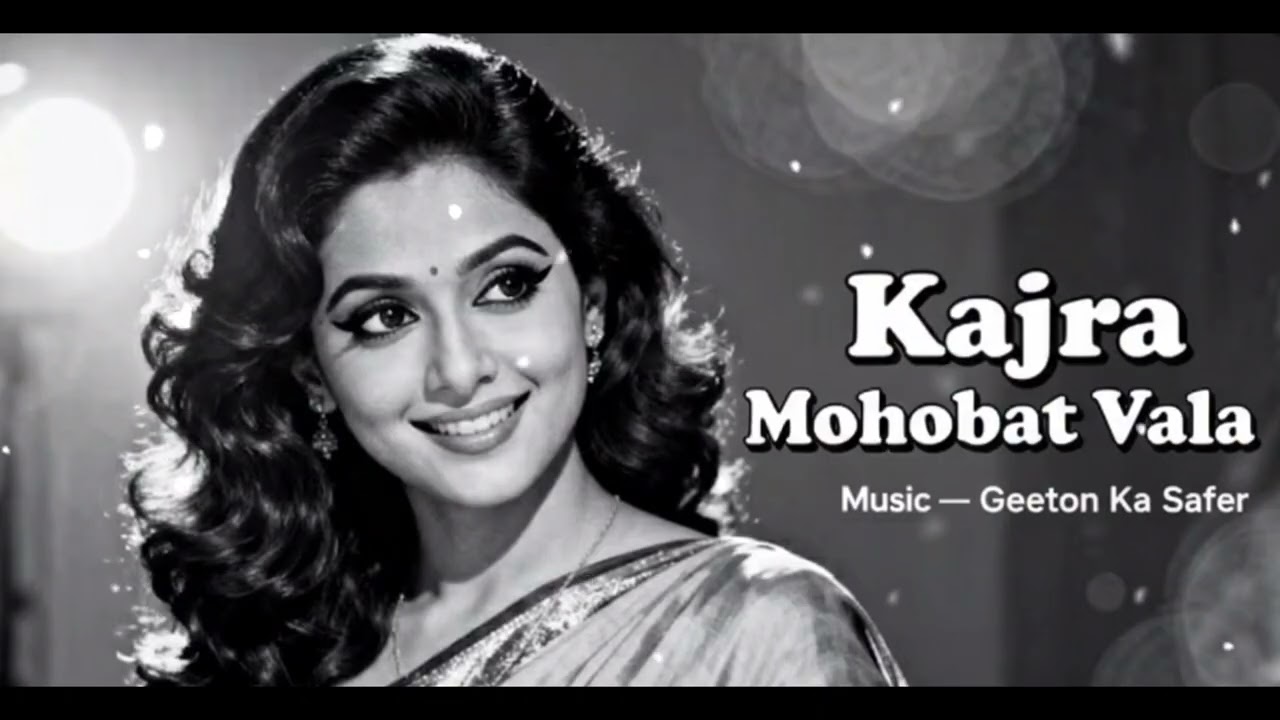 Kajra Mohabbat Vala | Old Hindi Romantic Song | Heart Touching 60s–70s Vibe Love Song