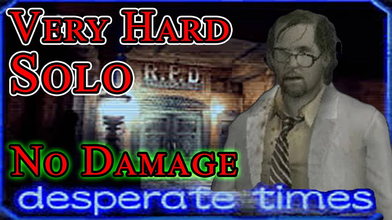 Desperate Times: No Damage - VH Solo  (RE: Outbreak File #2)