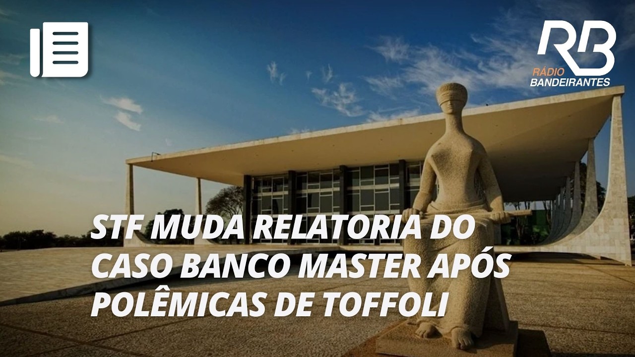 STF muda relator do caso Banco Master após crise envolvendo Toffoli