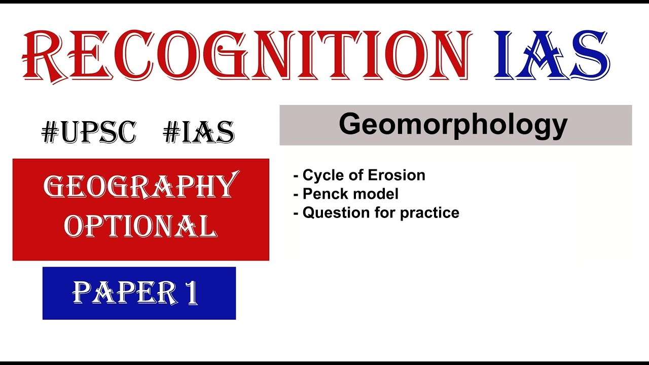 Geographical Optional Lecture Series(L09): Paper1- Geomorphology- Cycle of Erosion, Penck model