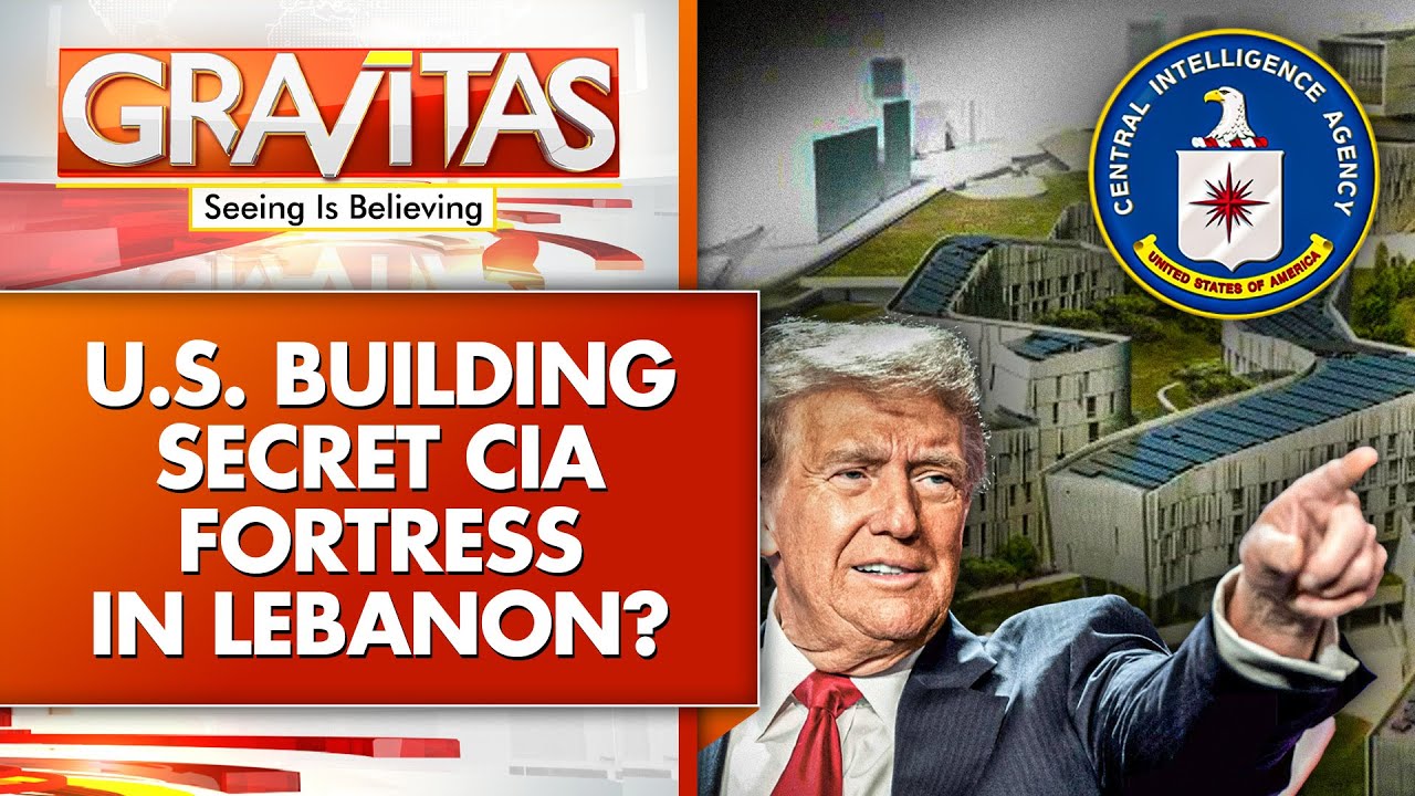 US Builds Mega Diplomatic Fortress in Lebanon With CIA Cells, Detention Centres | GRAVITAS