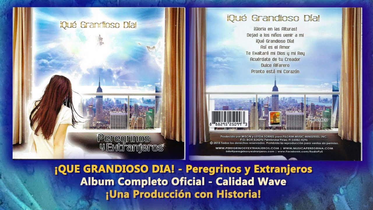 ¡QUE GRANDIOSO DIA! CD - Peregrinos y Extranjeros - Album Completo Oficial