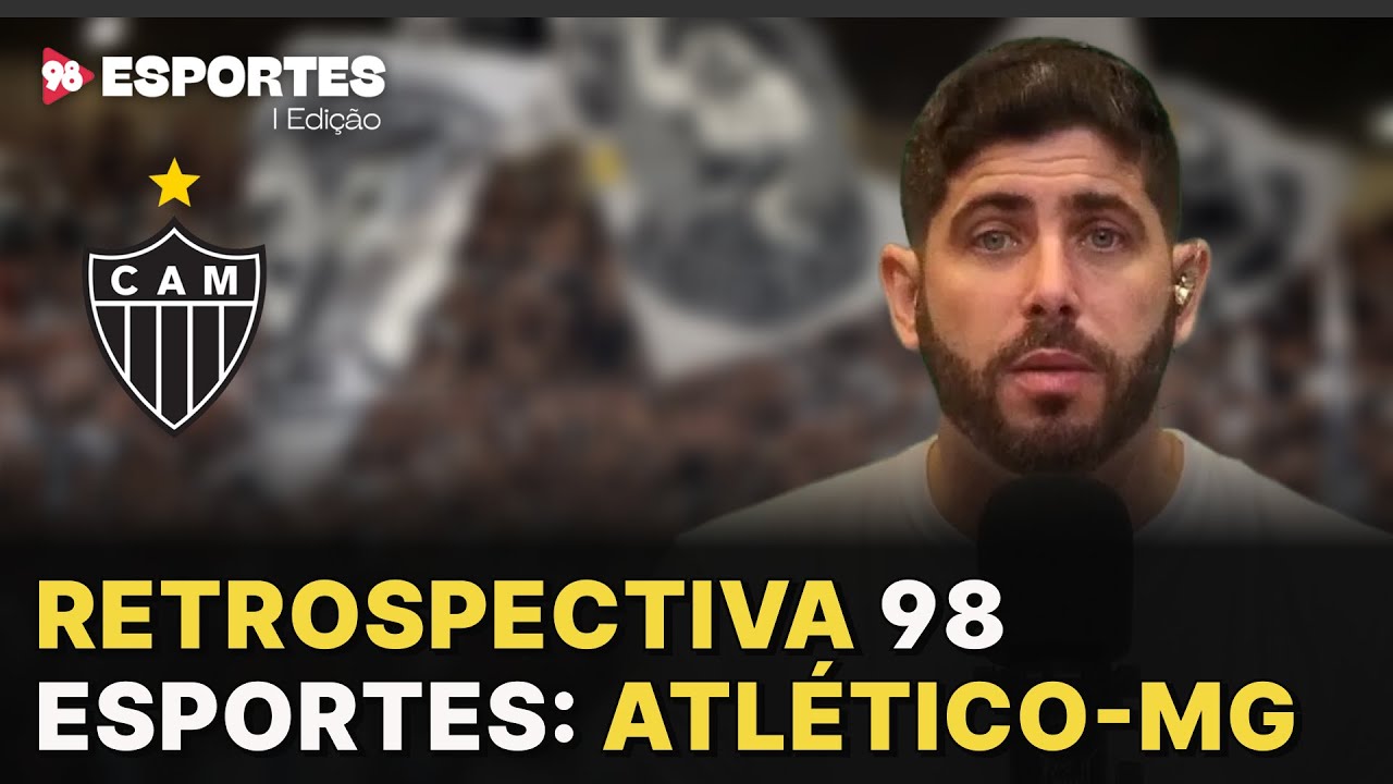 98 Esportes - 1º Edição: a retrospectiva do Galo na temporada 2025