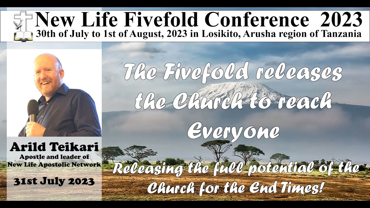 The Fivefold releases the Church to reach Everyone -Arild Teikari- New Life Fivefold Conference 2023