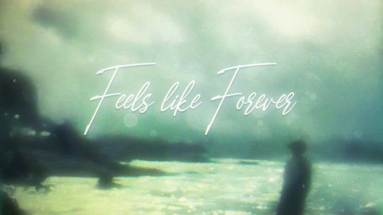 Feels Like Forever