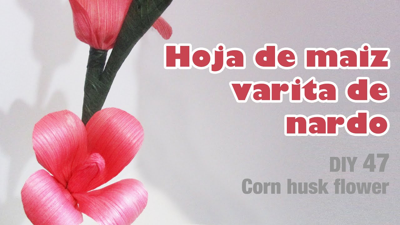 Como hacer flor con hoja de maíz 47/ How to make a corn husk flower