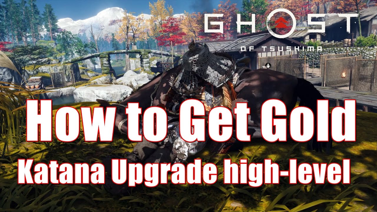 Ghost of Tsushima How to Get Gold (Katana Upgrade high-level)