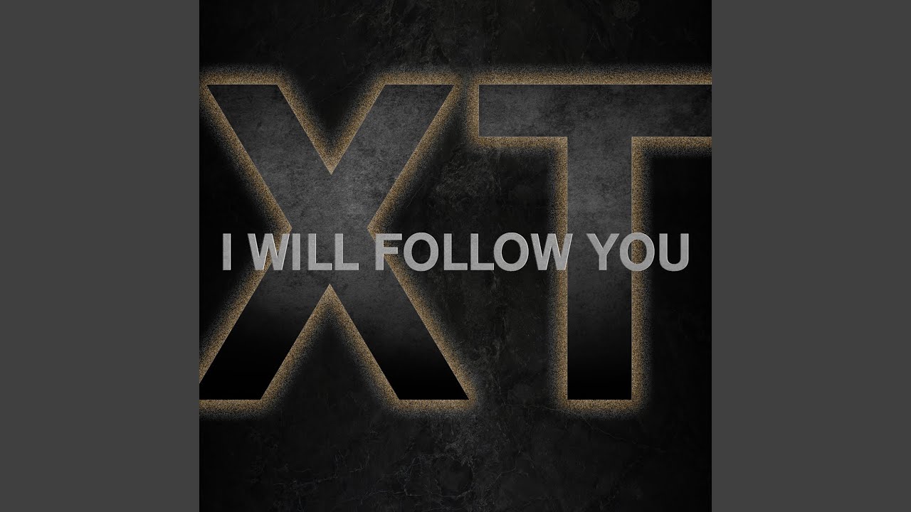 I Will Follow You