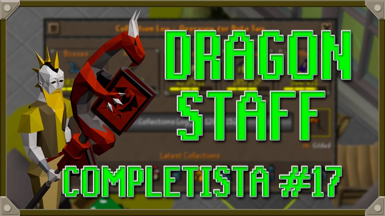 El Completista Ep #17 | Desbloqueo El Dragon Staff Of Colection ✅ Pet N°22/23/24 | Collection Log.