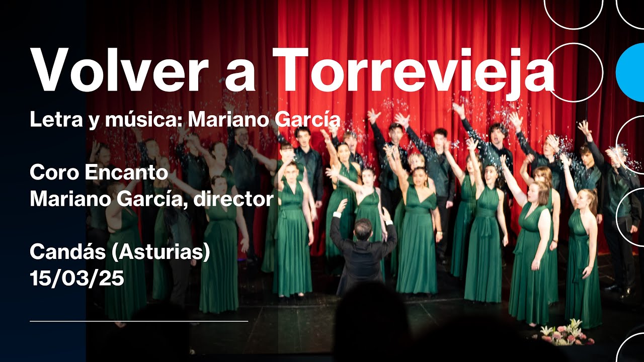 Volver a Torrevieja - Coro Encanto - Candas 15 03 2025