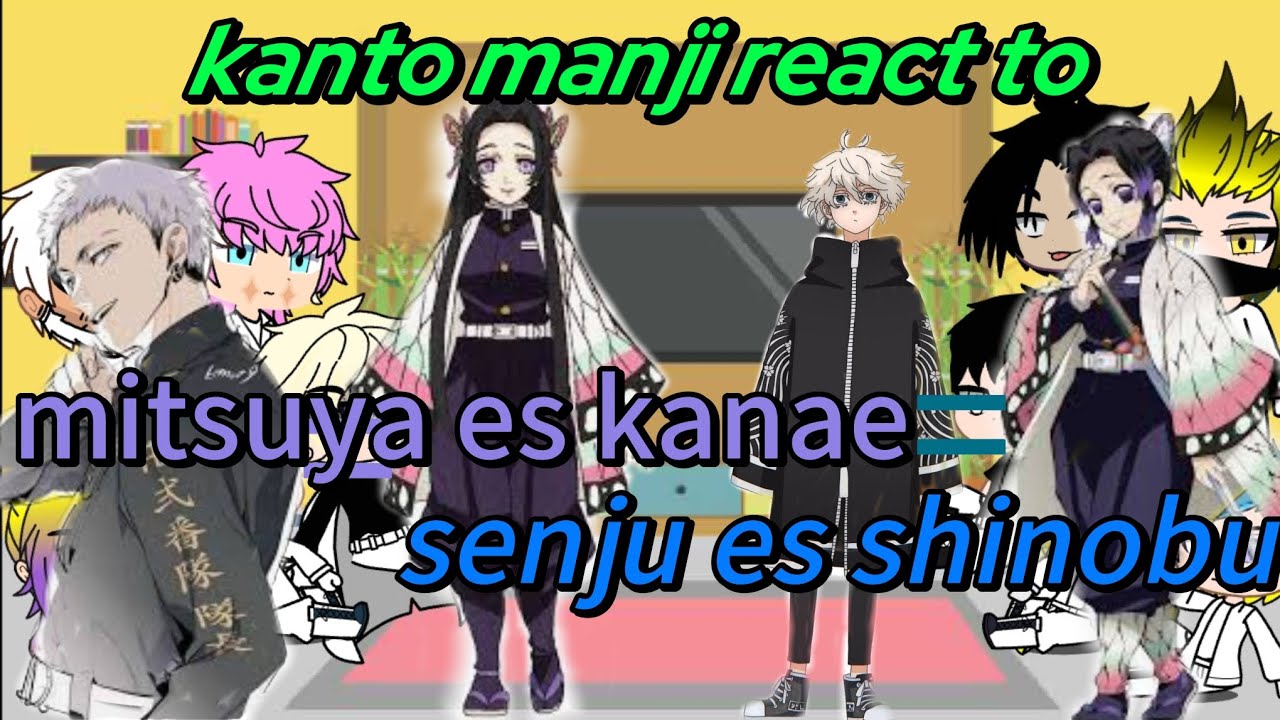 Kanto manji react to mitsuya es kanae y senju es shinobu 🇲🇽(2°generación toman as pilares )(1/?)