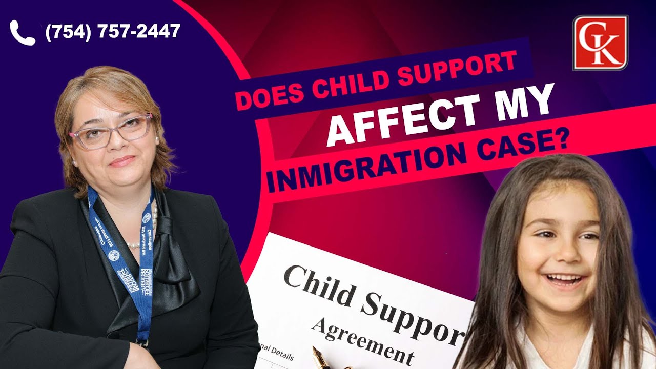 Does Child Support affect my Immigration Case? - Immigration Lawyer Connie Kaplan