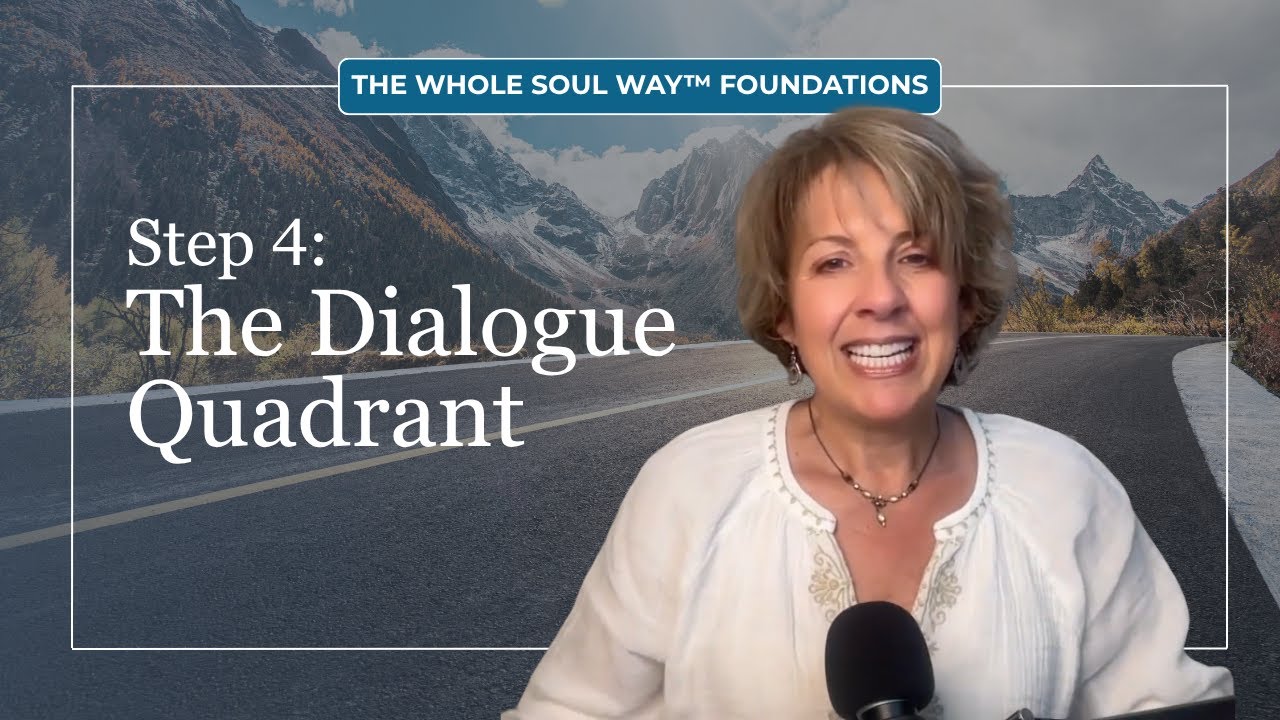 From Overthinking to Clarity & Calm: Use The Dialogue Quadrant™ Tool (Step 4 | The Whole Soul Way™)
