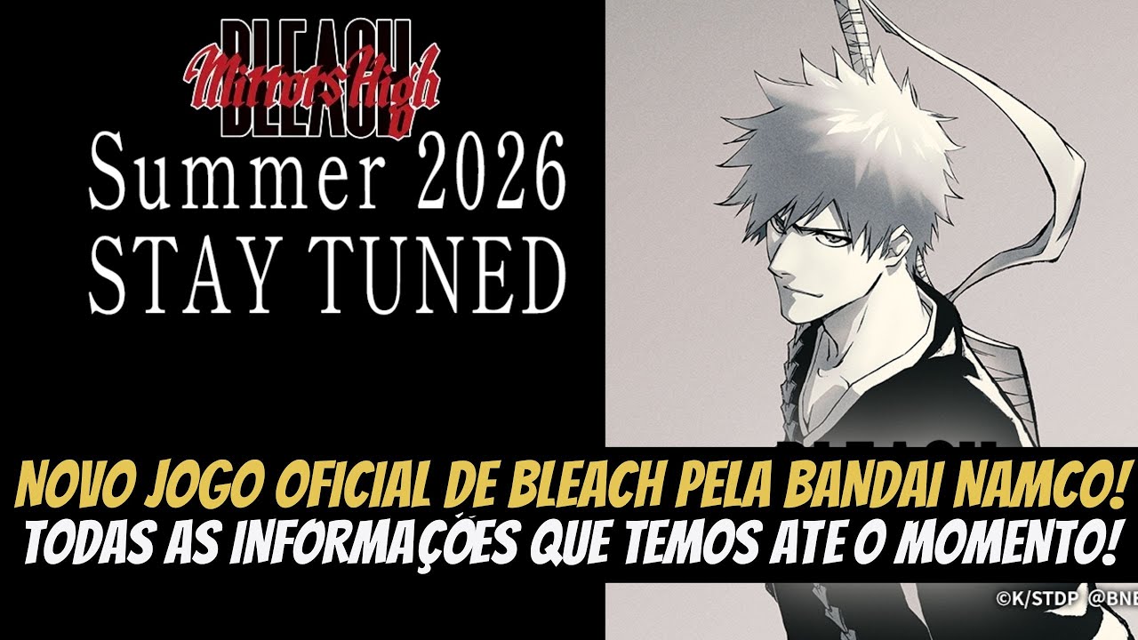 ⭐BLEACH MIRROS HIGH NOVO JOGO OFICIAL DE BLEACH PELA BANDAI NAMCO E TITE KUBO VAI LANÇAR ESSE ANO!⭐