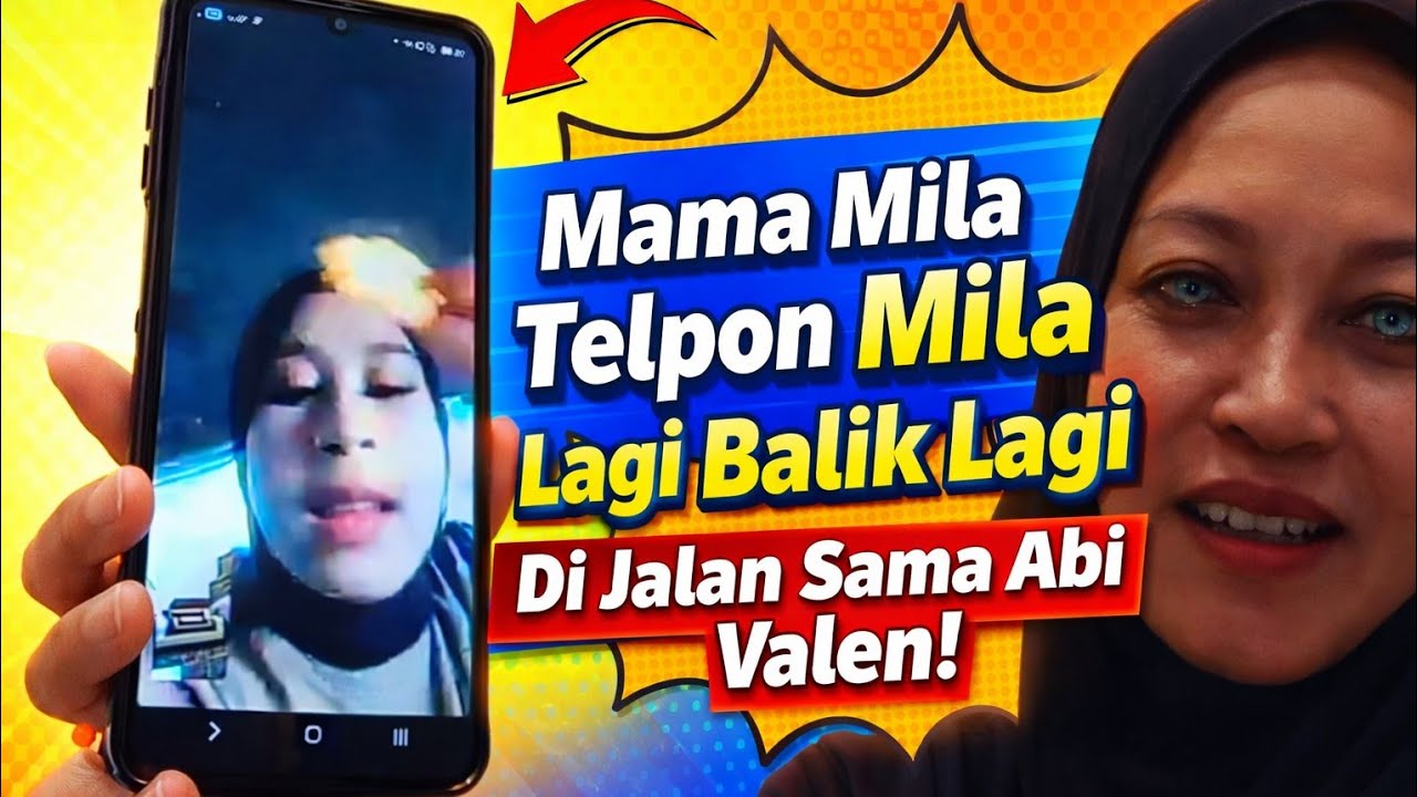 Mama Mila Telpon Mendadak! Ternyata Mila Lagi OTW Balik Sama Abi Valen?!