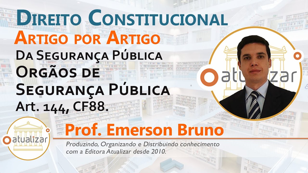CF88 - Art. 144 (Órgãos de Segurança Pública)