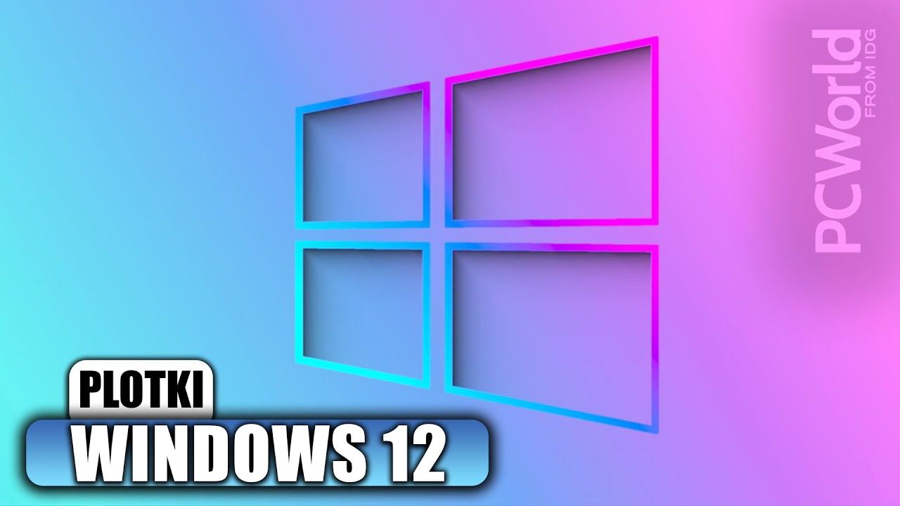 Windows 12 - premiera, cena, możliwości. Zbieramy wszystkie informacje