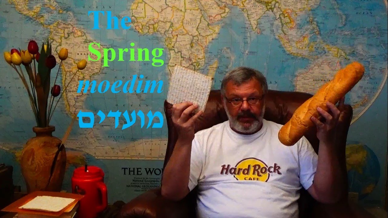 The Spring Moedim (Passover, Unleavened Bread, First Fruits)