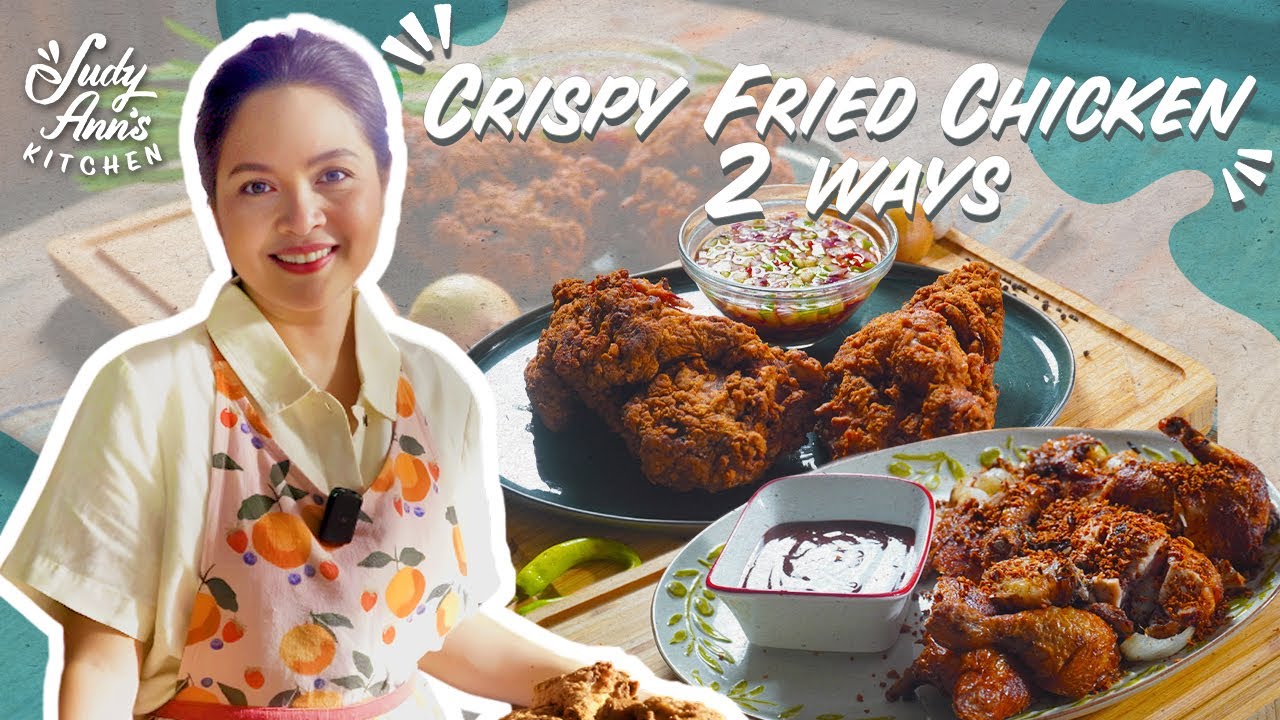 Crispy Fried Chicken 2 Ways | Judy Ann's Kitchen