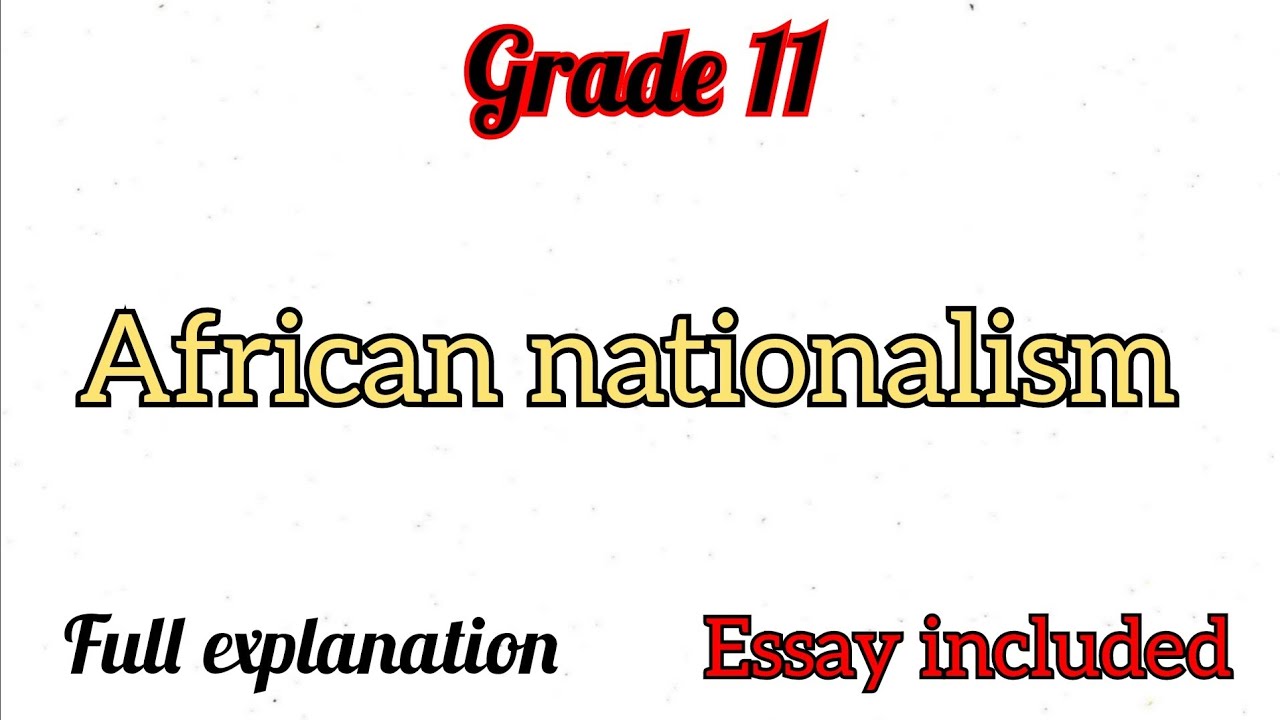 Grade 11 African nationalism | History
