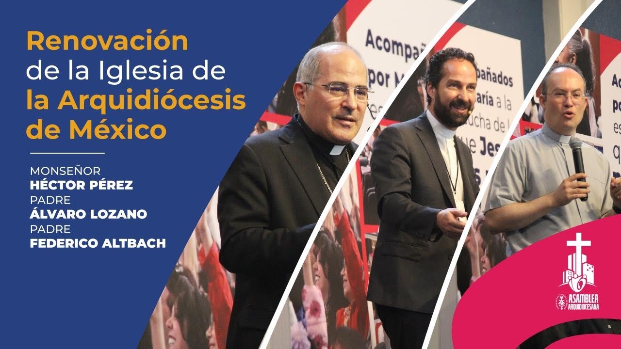 Renovación de la Iglesia de la Arquidiócesis de México