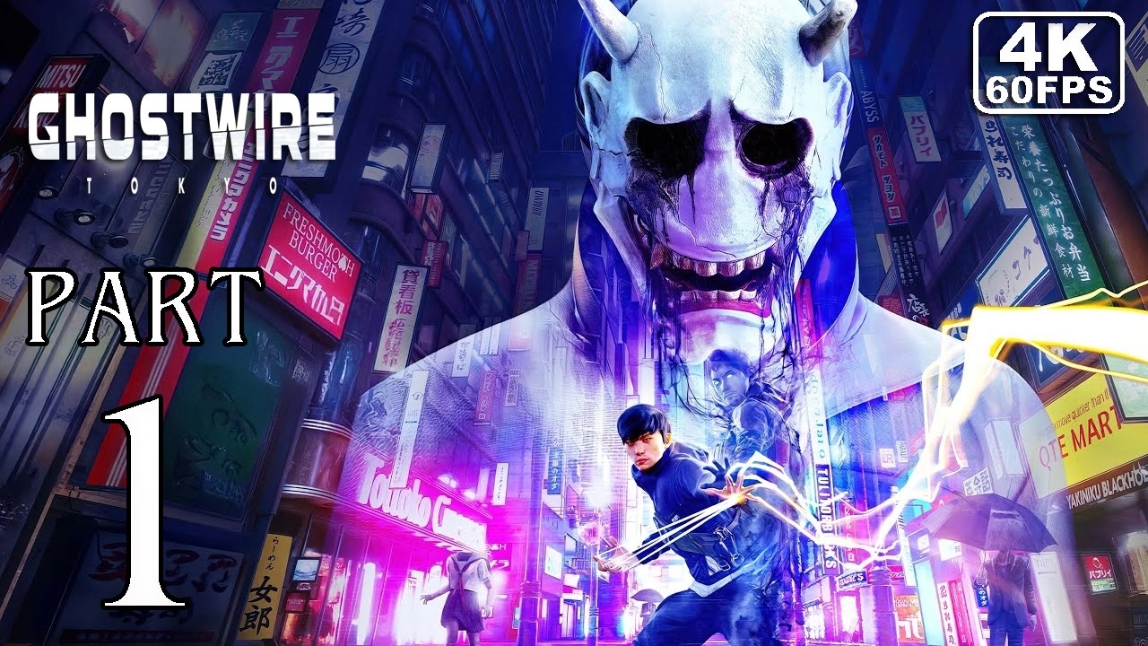 GhostWire: Tokyo Gameplay Walkthrough Part 1 / No Commentary【FULL GAME】4K Ultra HD