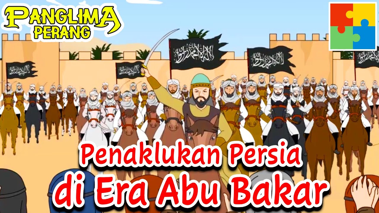 Penaklukan Persia di Era Abu Bakar Ash Shiddiq | Panglima Perang Channel