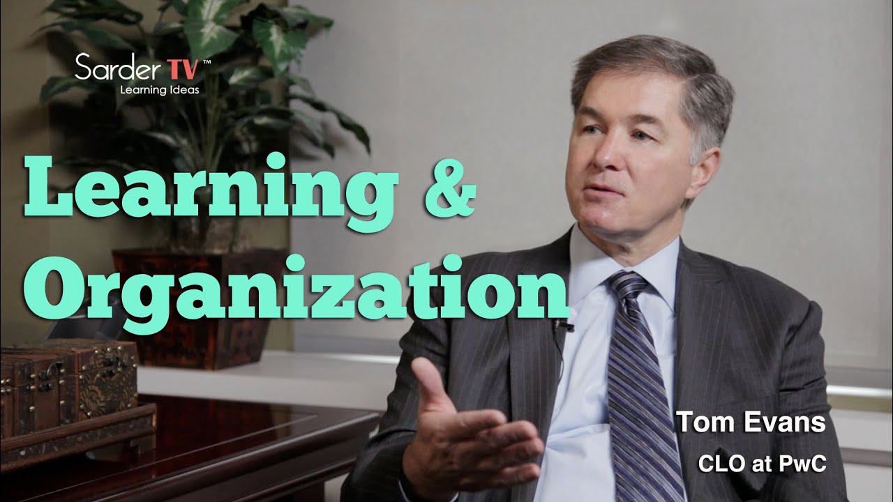 How would you define a learning organization? by Tom Evans, CLO at PwC