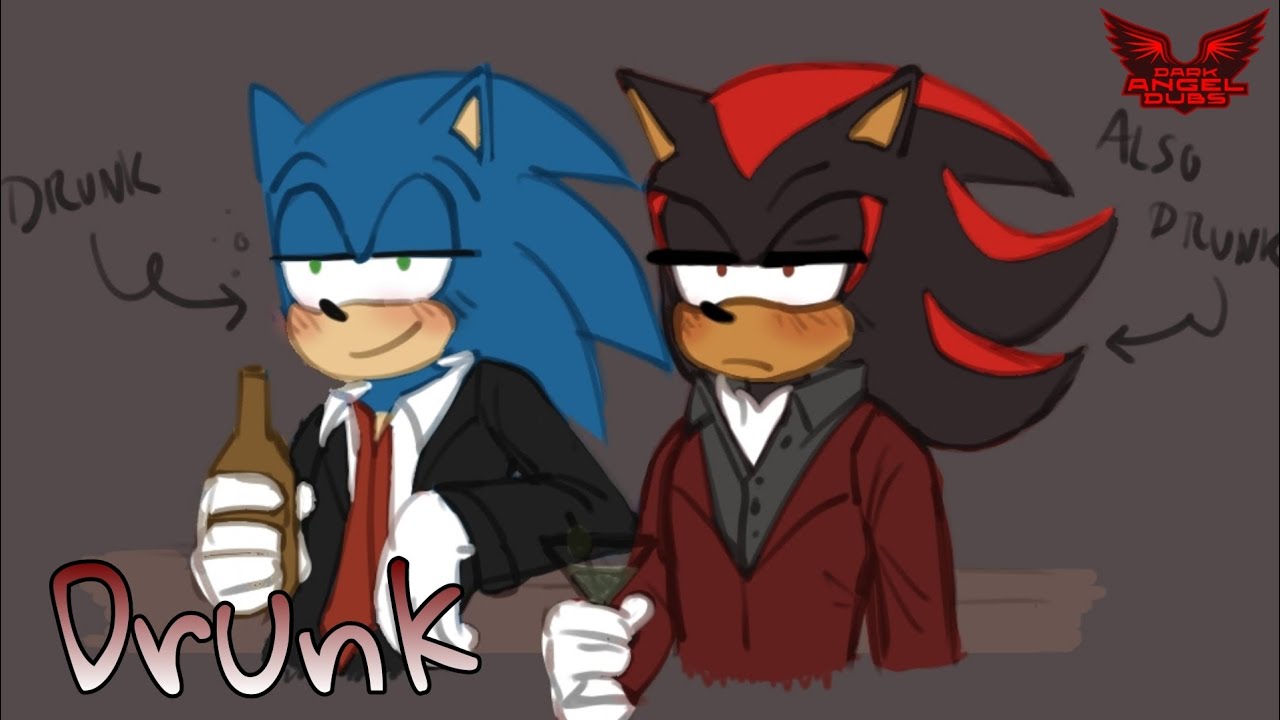 Drunk (Sonadow Comic Dub)