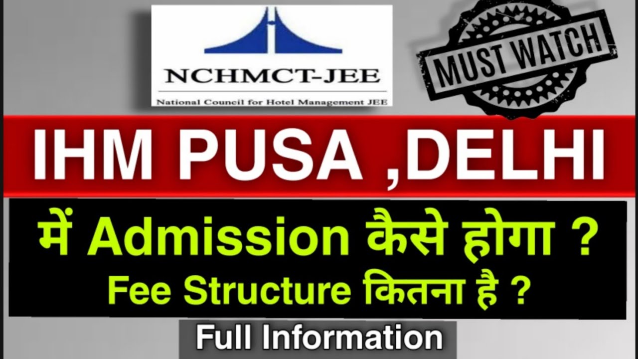 How do I get admission into IHM PUSA, Delhi? What is the fee structure?