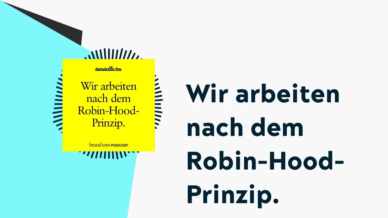 Wir arbeiten nach dem Robin-Hood-Prinzip. | brand eins-Podcast