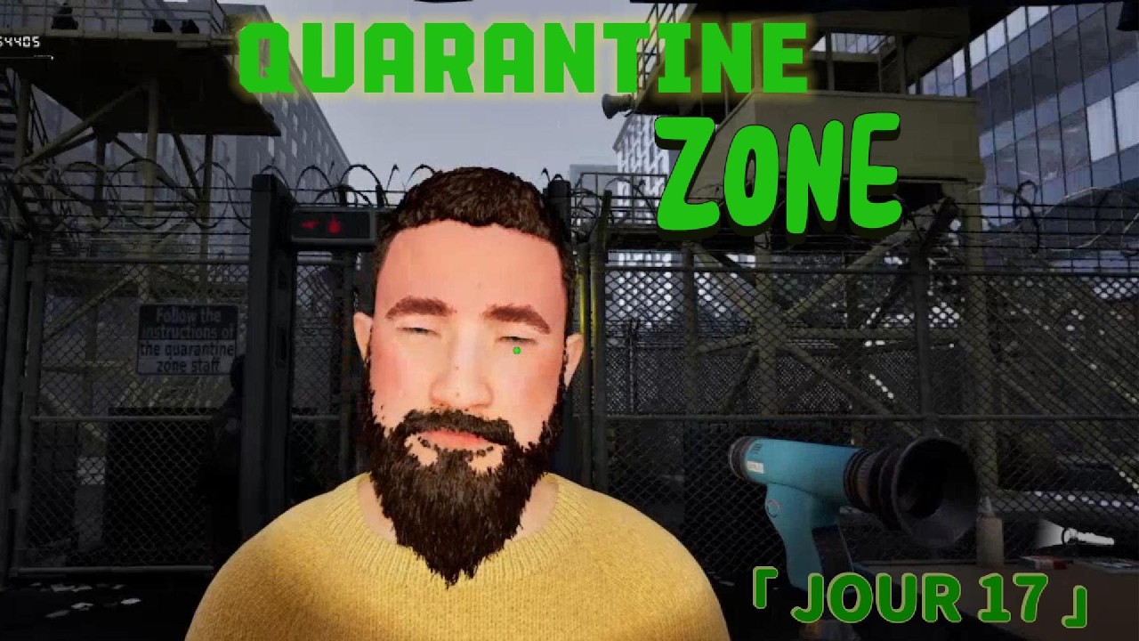 Quarantine Zone Jour 17