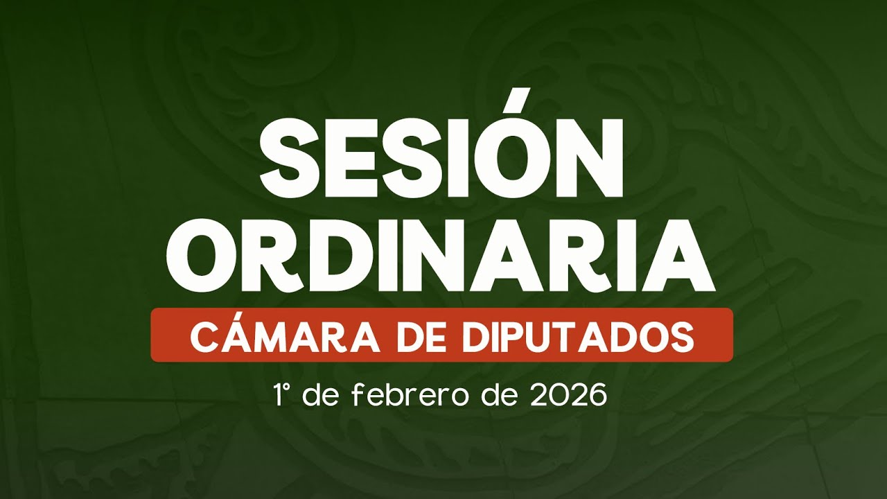 🔴Sesi&oacute;n Ordinaria de la C&aacute;mara de Diputados 01/02/2026