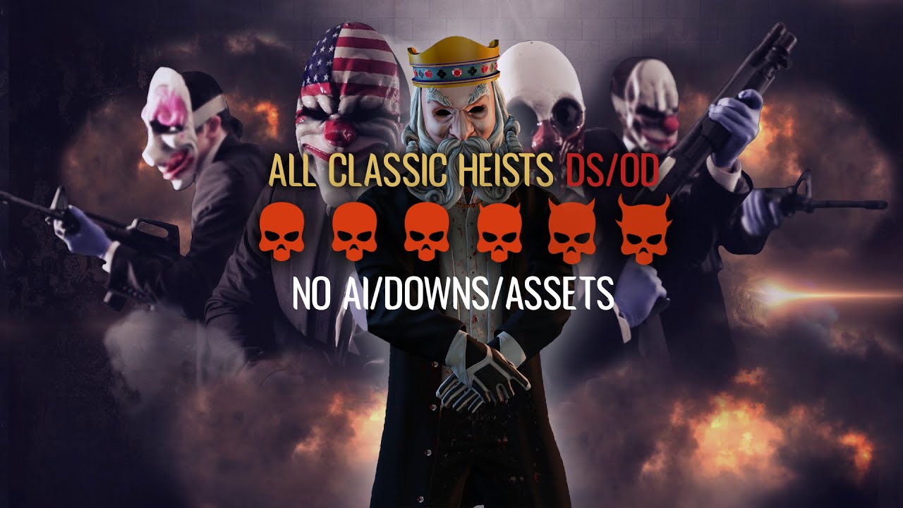 PAYDAY 2 - Classic Heists DSOD Solo No AI/Downs/Assets