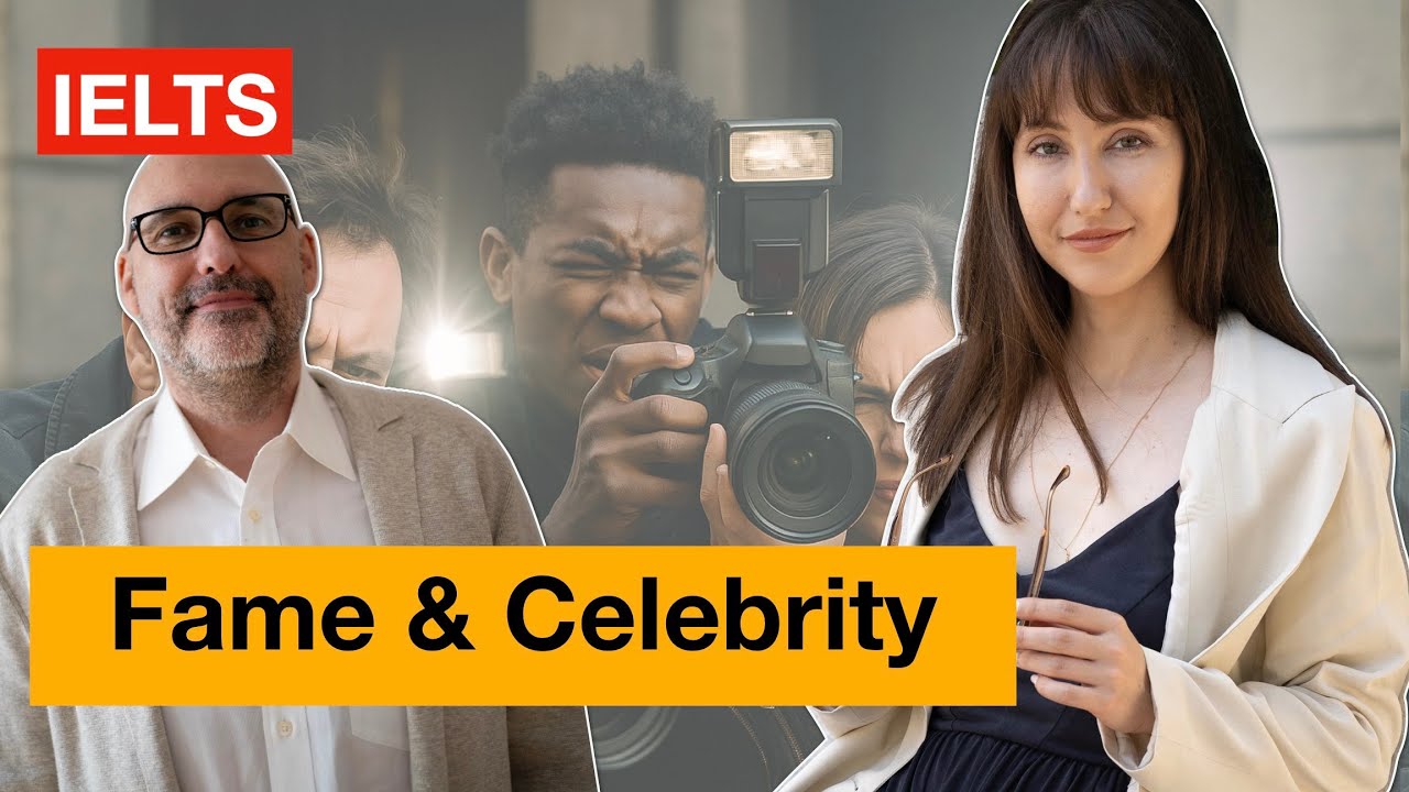 IELTS Speaking: FAME and CELEBRITY