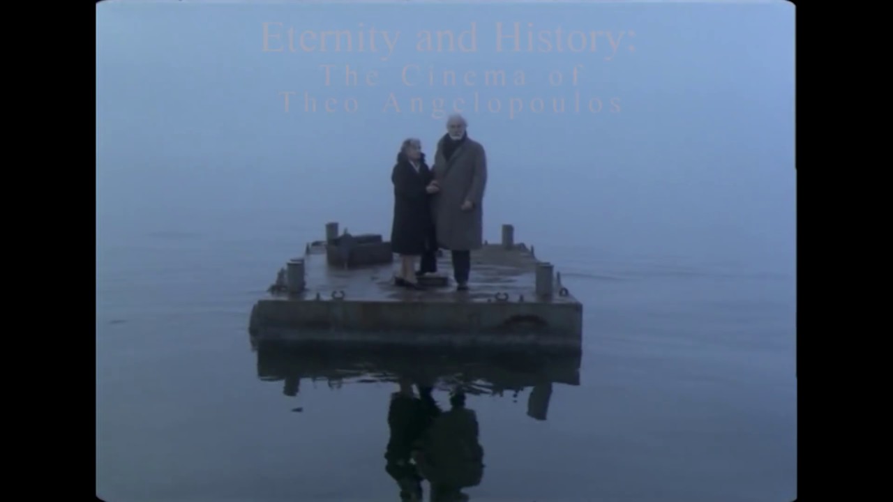 Eternity and History: The Cinema of Theo Angelopoulos