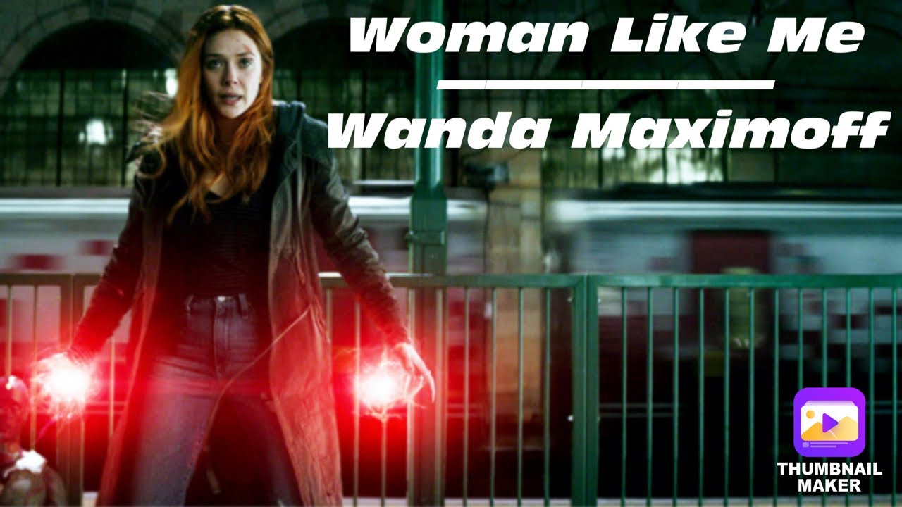 Wanda Maximoff | Woman Like Me